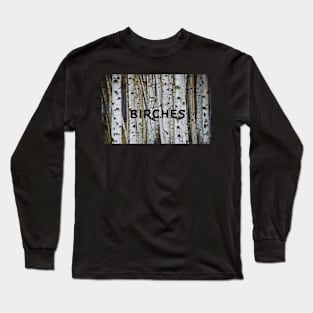 The Birches Trubute Forest Tribute - The Birches of the Forest Long Sleeve T-Shirt